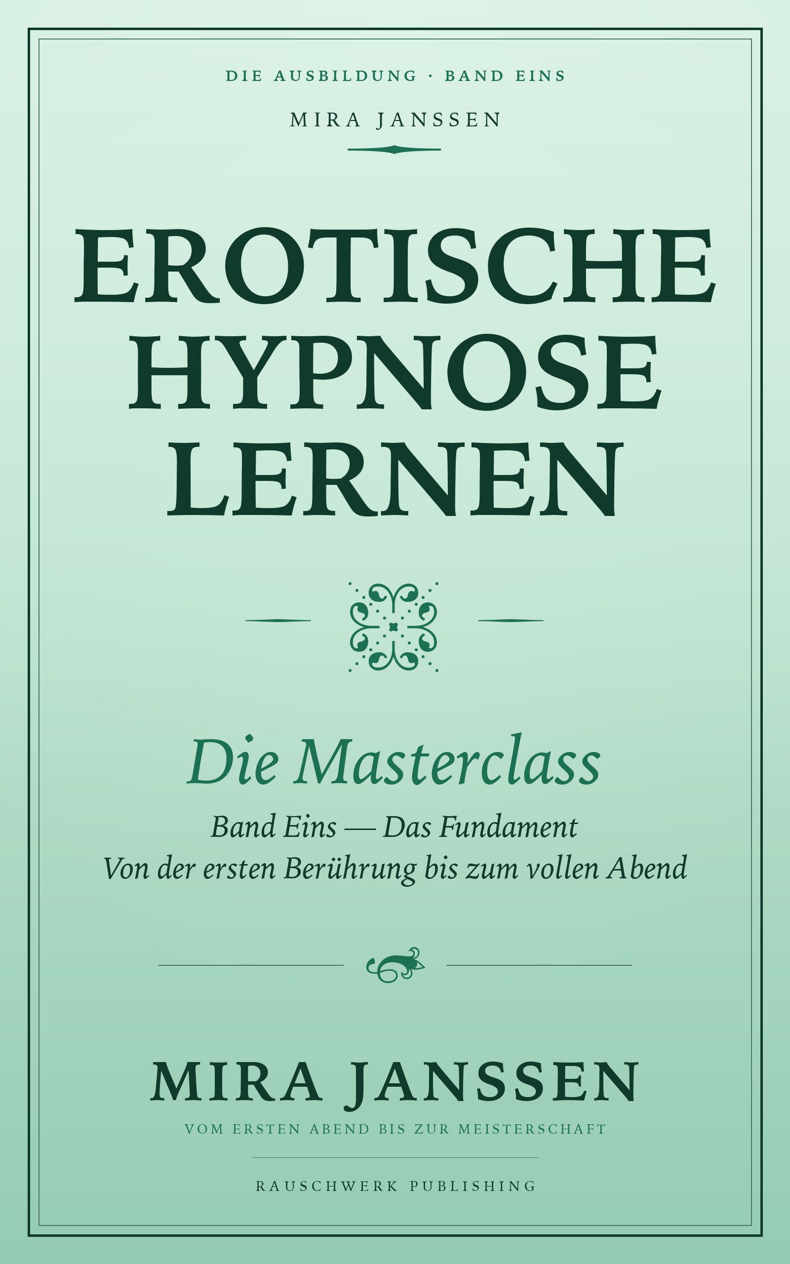 Cover: Erotische Hypnose lernen: Die Masterclass Band Eins