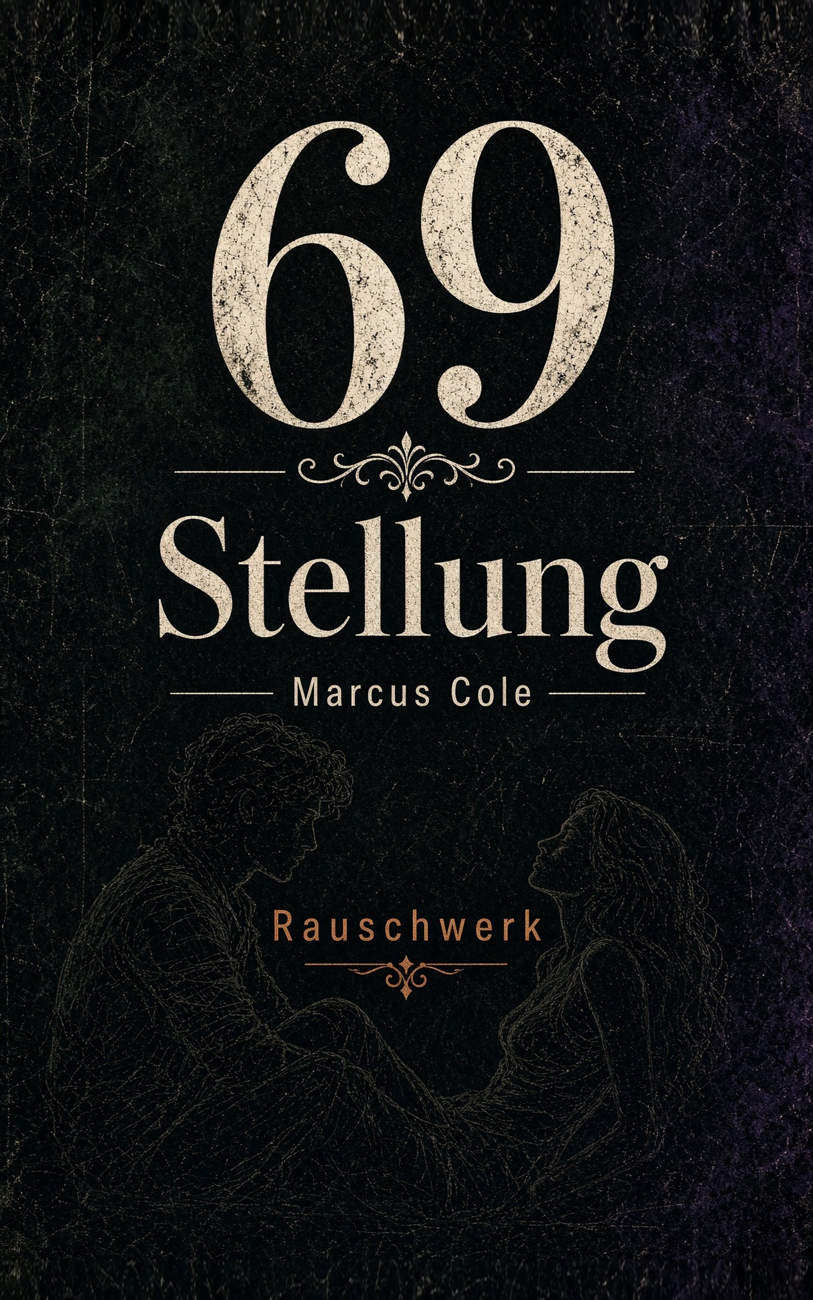 Cover: Die 69 Stellung von Marcus Cole